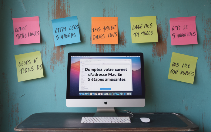 Domptez votre carnet d'adresse mac en 5 étapes amusantes